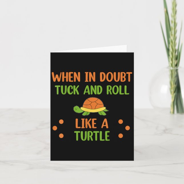 When In Doubt Tuck And Roll Like A Turtle Motivati Karte (Vorderseite)