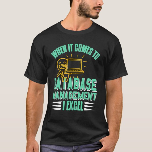 When It Comes To Database Manage I Excel Cool Retr T-Shirt (Vorderseite)