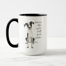 when life gets ruff just paws tasse