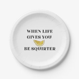 When Life Gives You Lemons Be A Squirter Pappteller