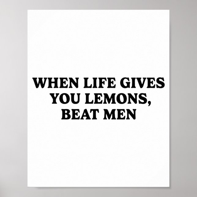 When Life Gives You Lemons Beat Men Funny Sarcasm  Poster (Vorne)