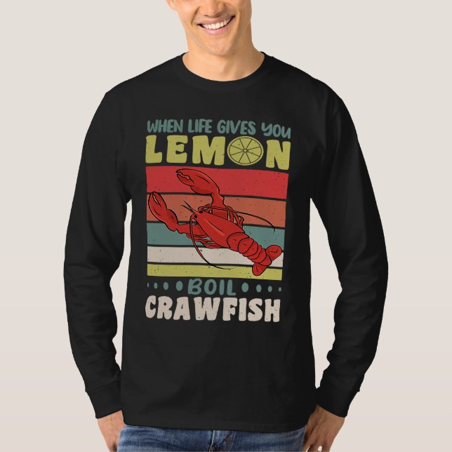 When Life Gives You Lemons Boil Crawfish Crayfish  T-Shirt (Vorderseite)