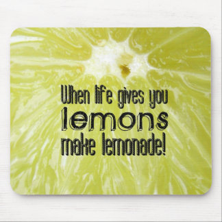 When life gives you lemons make lemonade mousepad
