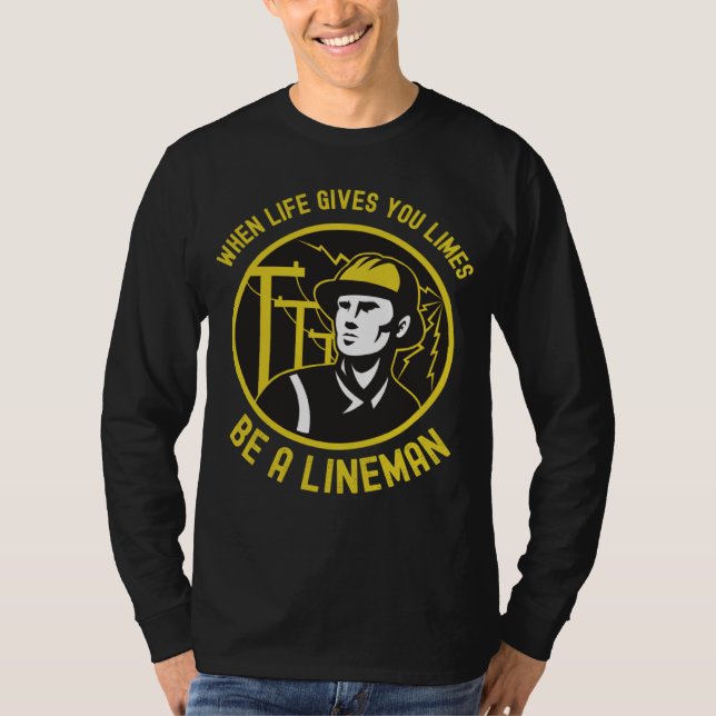 When life gives you limes be a Lineman be a hero T-Shirt (Vorderseite)