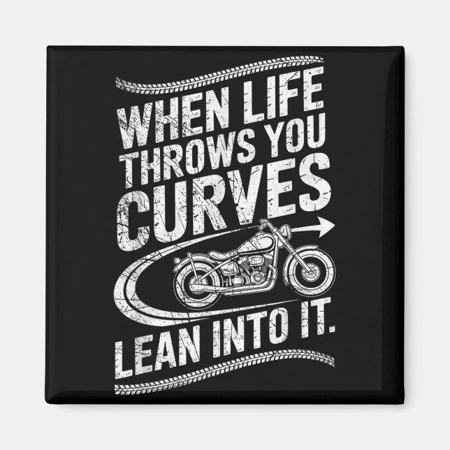 When Life Throws You Curves Lean Into It Motorcycl Magnet (Vorne)