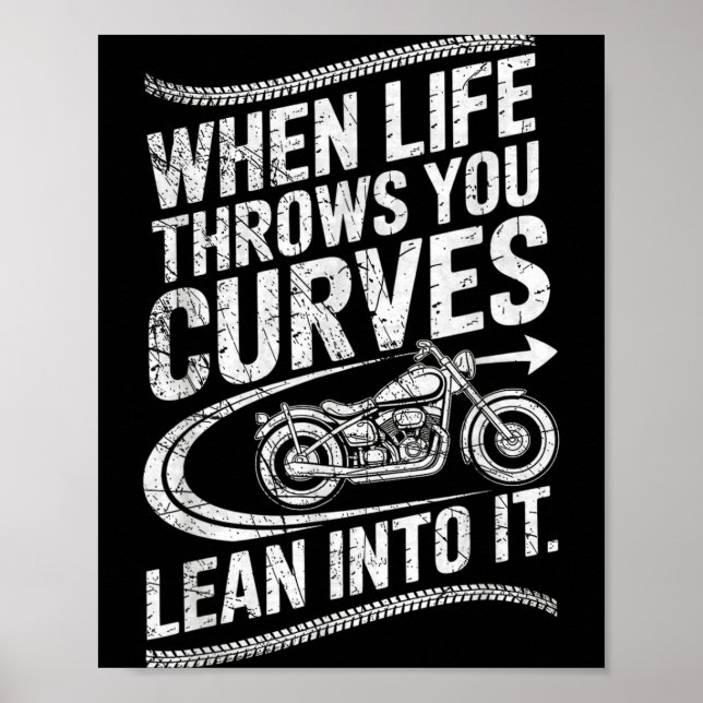 When Life Throws You Curves Lean Into It Motorcycl Poster (Vorne)