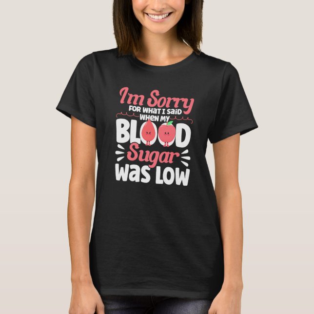 When My Blood Sugar Was Low Diabetes Awareness Pre T-Shirt (Vorderseite)