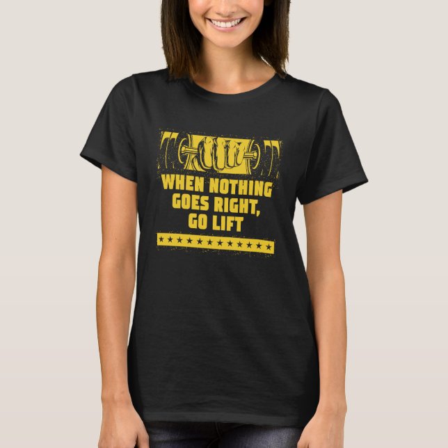 When Nothing Goes Right Go Lift Workout Dad Jokes  T-Shirt (Vorderseite)