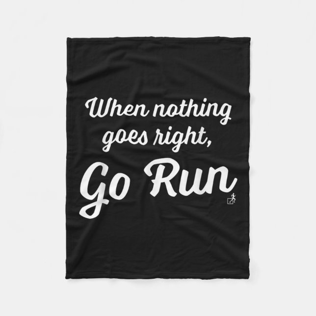 When Nothing Goes Right, Go Run - Fun, Motivationa Fleecedecke (Vorderseite)