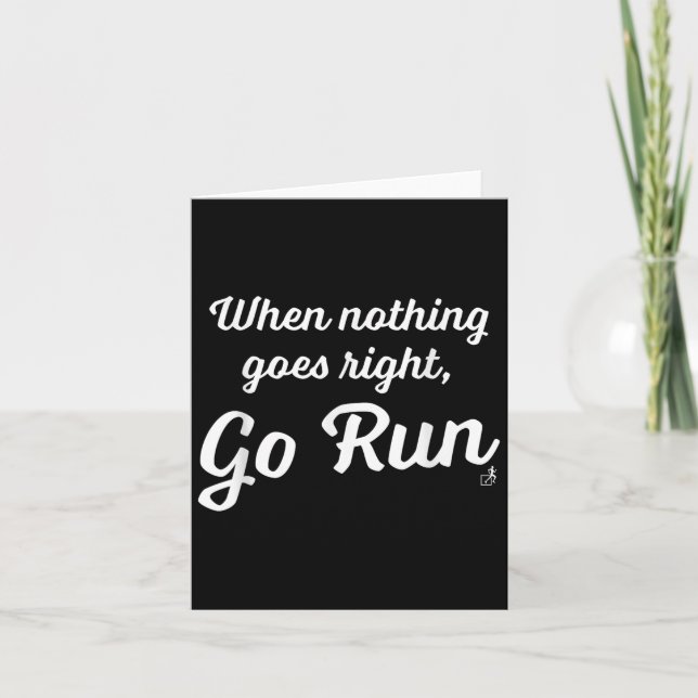 When Nothing Goes Right, Go Run - Fun, Motivationa Karte (Vorderseite)