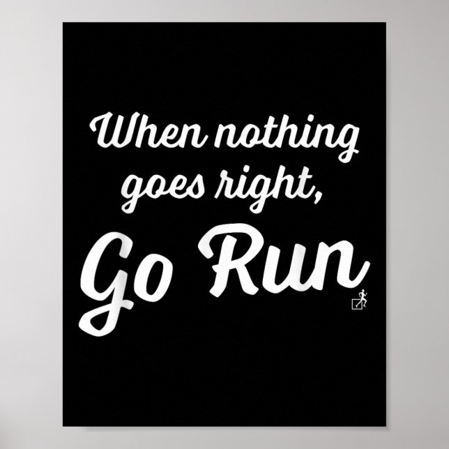 When Nothing Goes Right, Go Run - Fun, Motivationa Poster (Vorne)