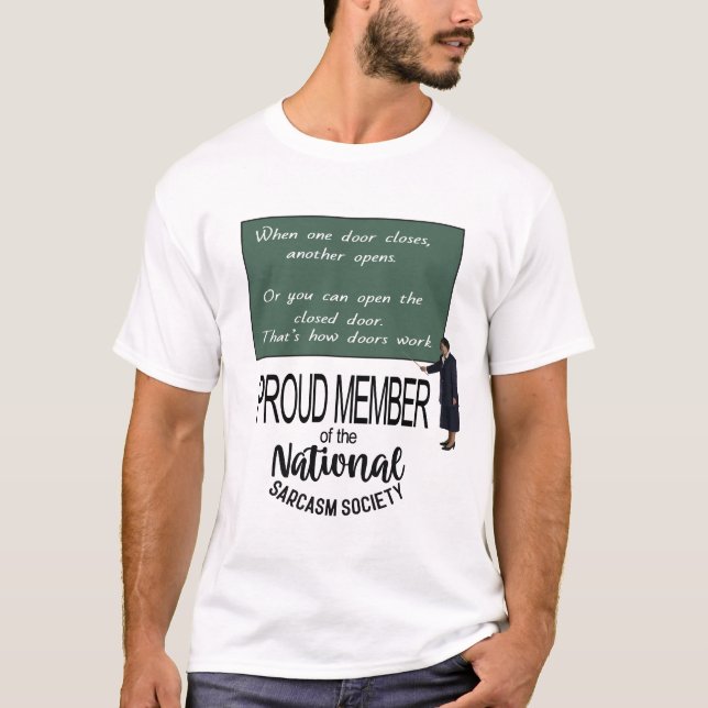 When One Door Closes, Another Opens. Sarcastic Qu  T-Shirt (Vorderseite)