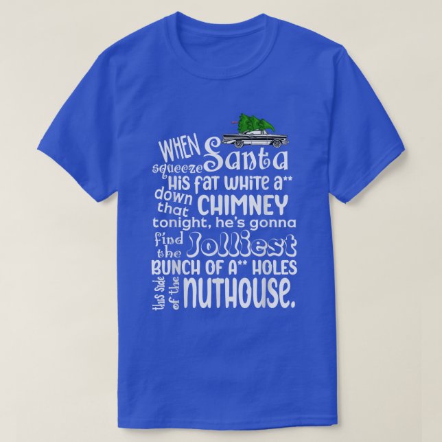 When Santa Squeeze His Fat White A  T-Shirt (Design vorne)