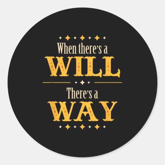 When There's A Will There's A Way Motivational Quo Runder Aufkleber (Vorderseite)