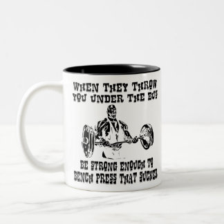 When They Throw You Under The Bus Be Strong Enough Zweifarbige Tasse