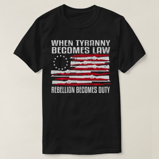 When Tyranny Becomes Law Rebellion Becomes Duty Pr T-Shirt (Design vorne)