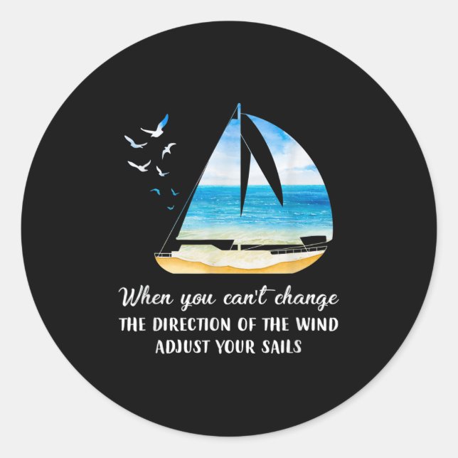 When You Can't Change The Wind Direction Adjust Yo Runder Aufkleber (Vorderseite)