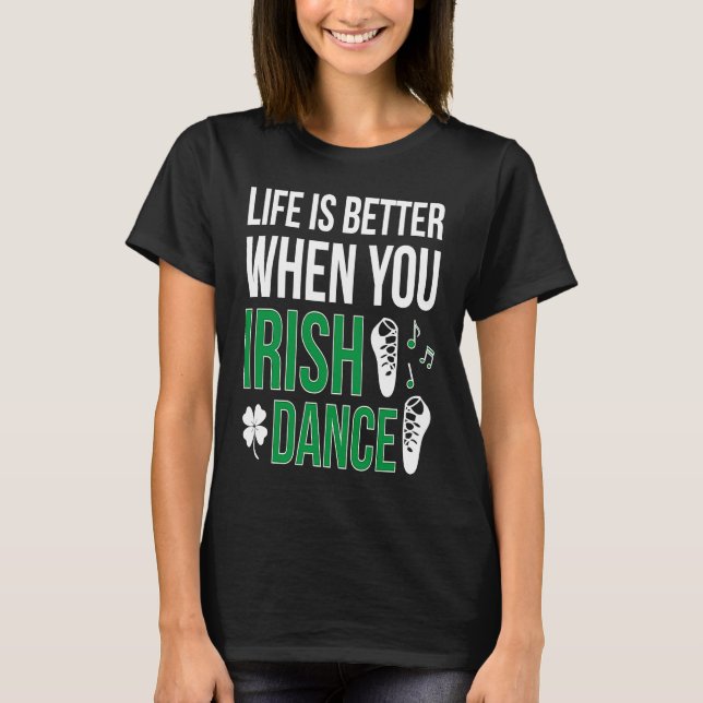 When You Irish Dance Irish Dancer T-Shirt (Vorderseite)