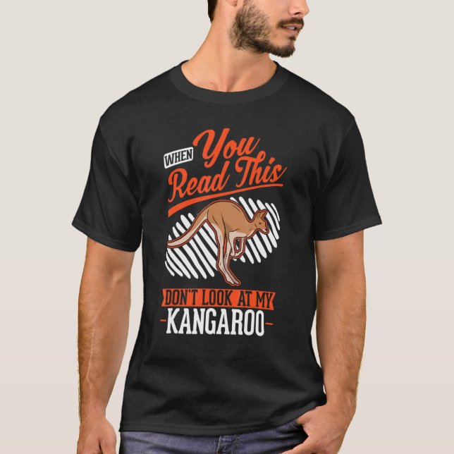 When you Read this Don't look at my Kangaroo T-Shirt (Vorderseite)