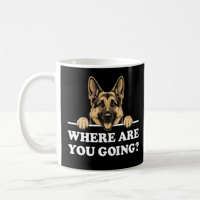 Where Are You Going Funny German Shepherd Kaffeetasse (Links)