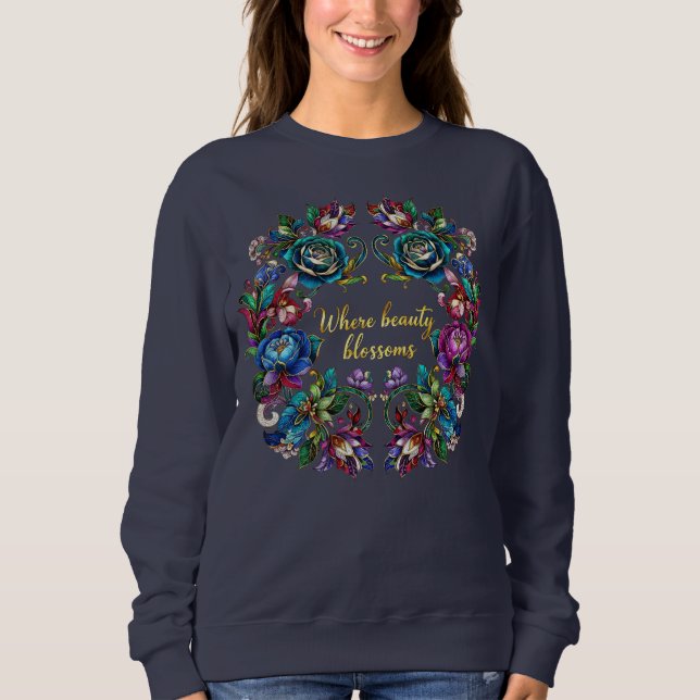 Where Beauty Blossoms – Elegant Floral Art Sweatsh Sweatshirt (Vorderseite)