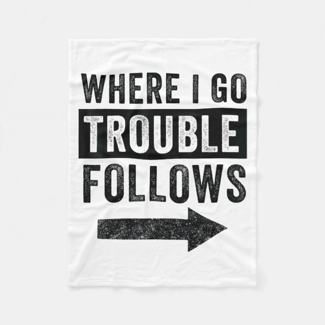 Where I Go Trouble Follows Funny Matching Couple S Fleecedecke (Vorderseite)