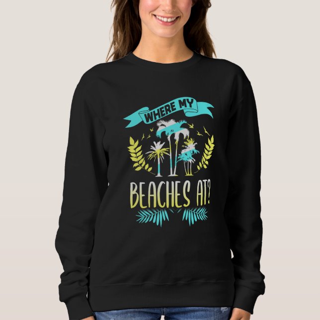 Where my beaches on Holidays and palm trees Sweatshirt (Vorderseite)