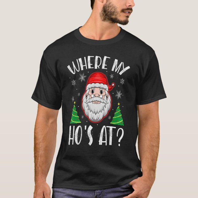 Where My Hos At Christmas Pajamas Santa Adult Humo T-Shirt (Vorderseite)