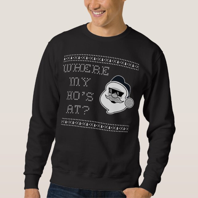 Where My Ho's At? Sweatshirt (Vorderseite)