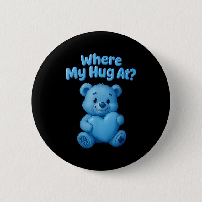 Where My Hug At Cute Teddy Bear Holdin Heart Funny Button (Vorderseite)