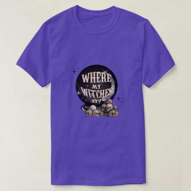 Where My Witches At T-Shirt (Design vorne)