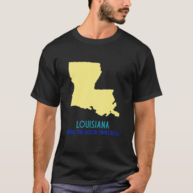 "Where the Good Times Roll" Louisiana Staat T-Shirt (Vorderseite)