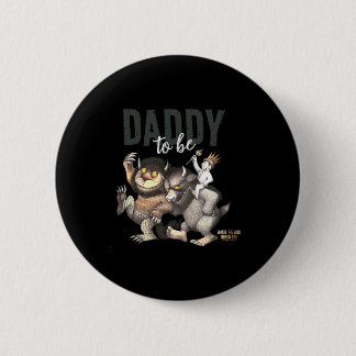 Where The Wild Things Are Daddy To Be  Button