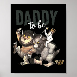 Where The Wild Things Are Daddy To Be  Poster
