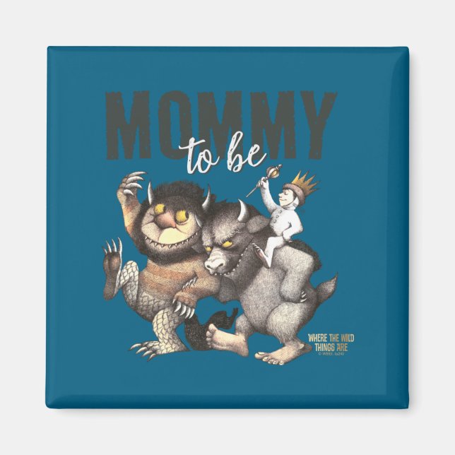 Where The Wild Things Are Mommy To Be  Magnet (Vorne)