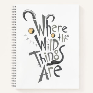 Where the Wild Things Are Quote Graphic Notizbuch