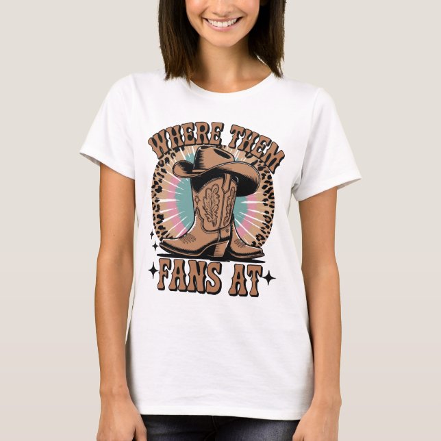 Where Them Fans At – Cowgirl Boots Tie Dye Western T-Shirt (Vorderseite)