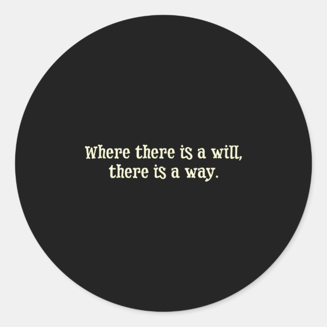 Where There Is A Will There Is A Way Motivational  Runder Aufkleber (Vorderseite)
