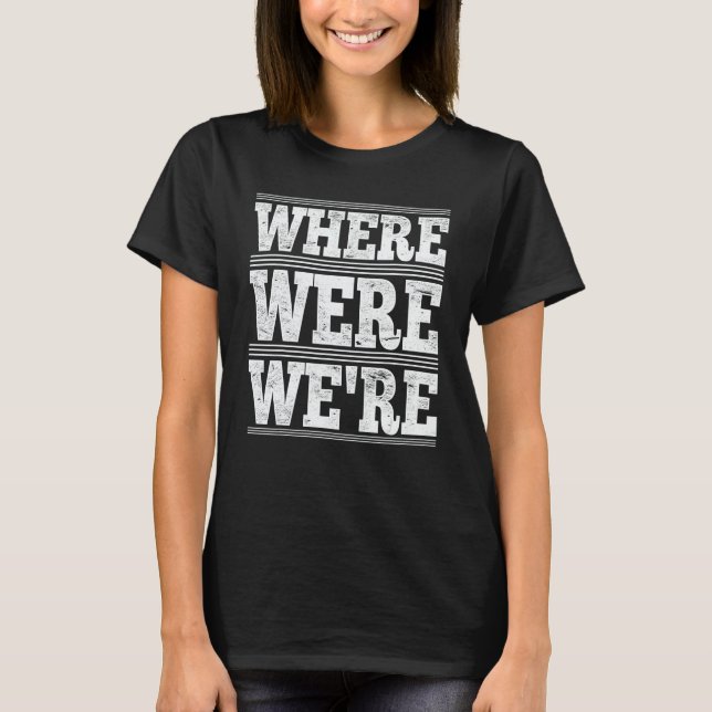 Where Were Were Grammatical Correct Spelling  Gram T-Shirt (Vorderseite)