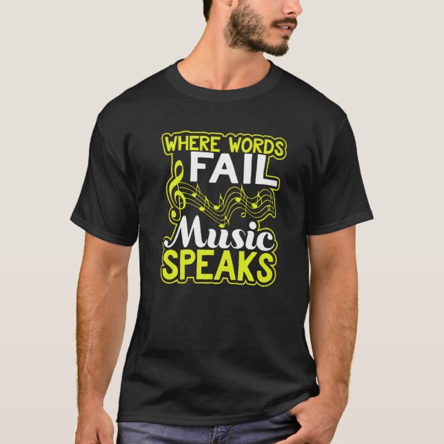 Where Words Fail Music Speaks  Musician T-Shirt (Vorderseite)