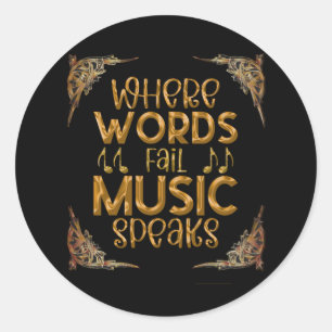 WHERE WORDS Fail Music Speaks Runder Aufkleber
