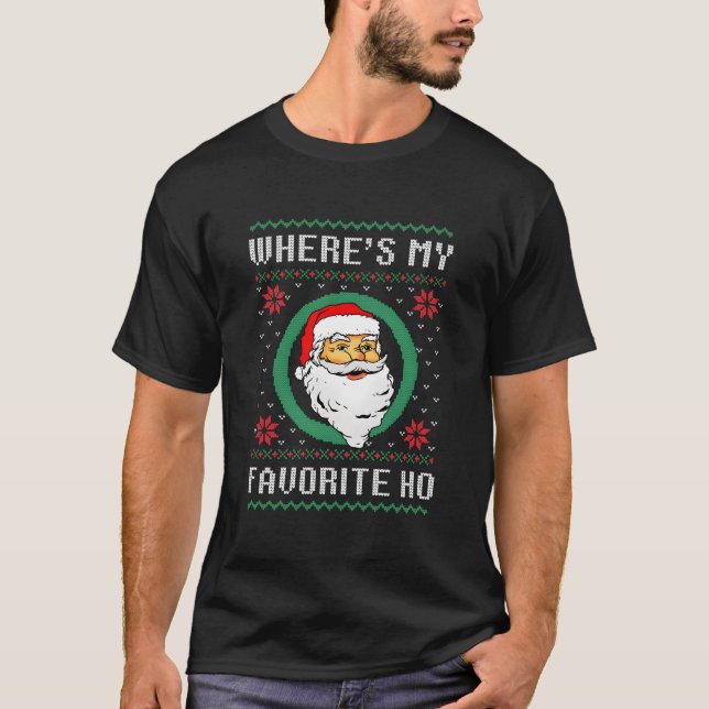 Where'S My Favorite Ho Santa Ugly T-Shirt (Vorderseite)
