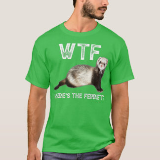 Wheres the Ferret Animal Lover Funny Niedlich Ferr T-Shirt