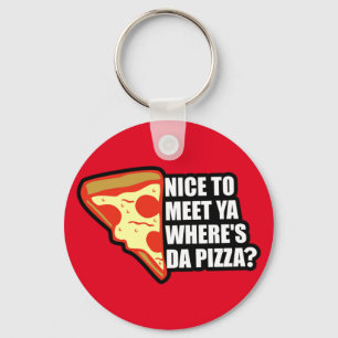 Where's the Pizza Schlüsselanhänger