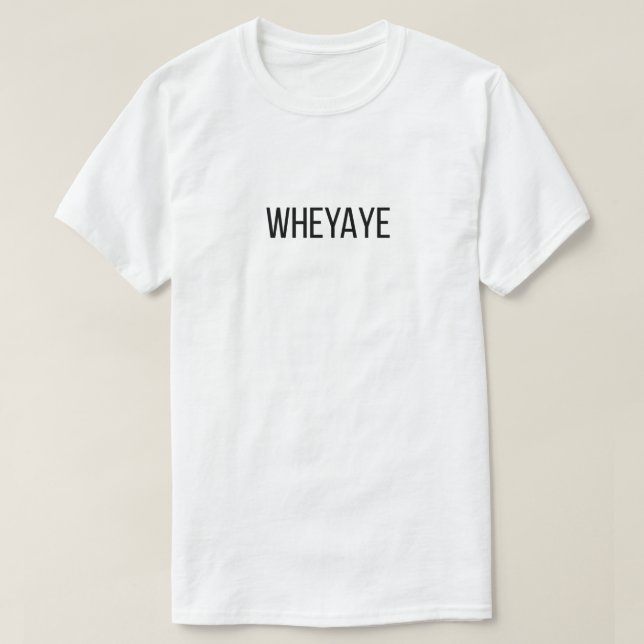 Wheyaye T-shirt (Design vorne)