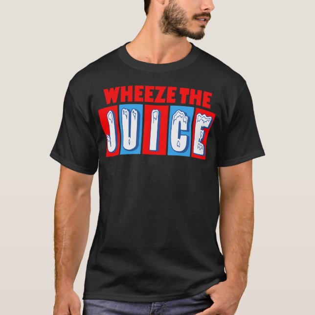 Wheze the Juice Funny Encino Movies Man T-Shirt (Vorderseite)