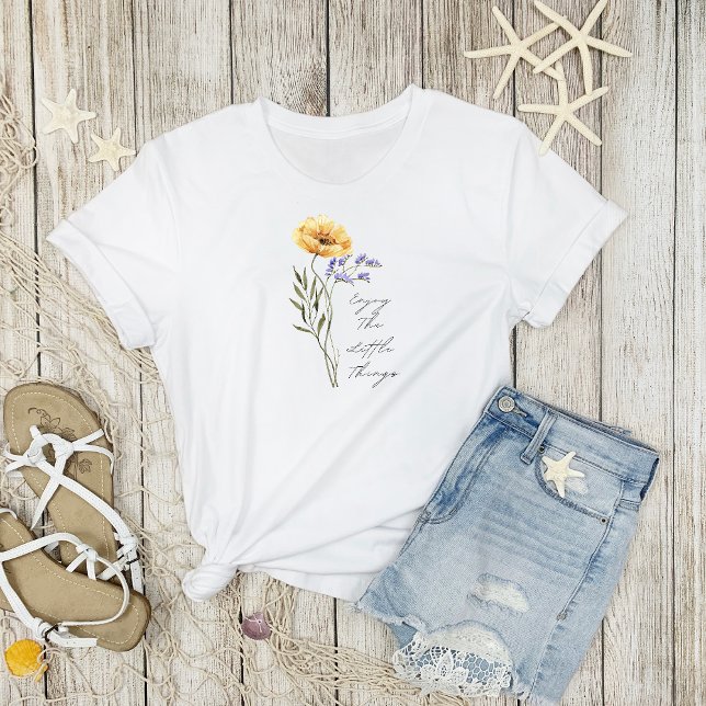 Whimsical Flower & Enjoy The Little Things T-Shirt (Von Creator hochgeladen)