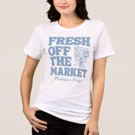 Whimsical Fresh off Market Blue Brautparty Tri-Blend Shirt