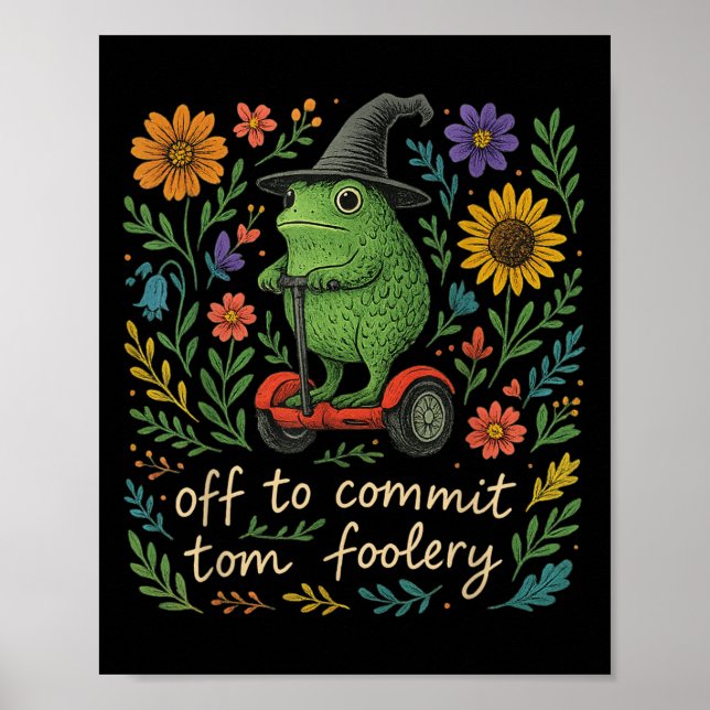 Whimsical Frog Wizard - Aus, um Tomfoolery F zu ve Poster (Vorne)