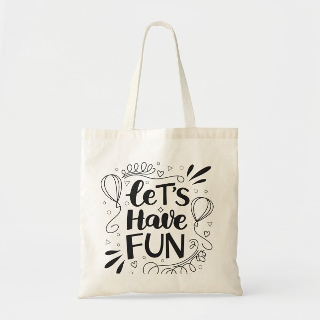 Whimsical "Lass's Have Fun" Typografie mit Ballon Tragetasche (Vorne)